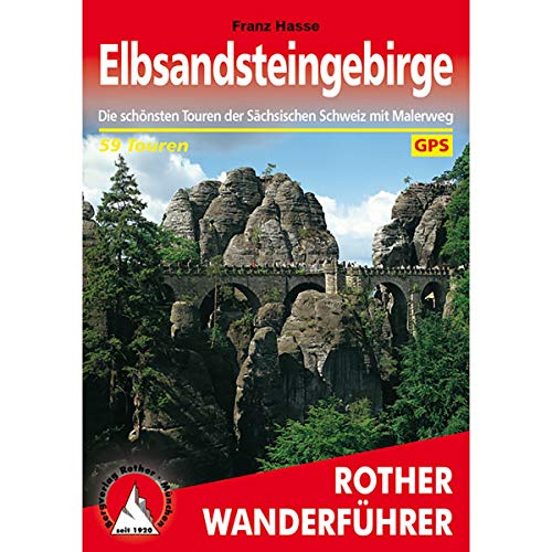 Elbsandsteingebirge: Die schönsten Touren der Sächsischen Schweiz mit Malerweg. 59 Touren mit GPS-Tracks (Rother...