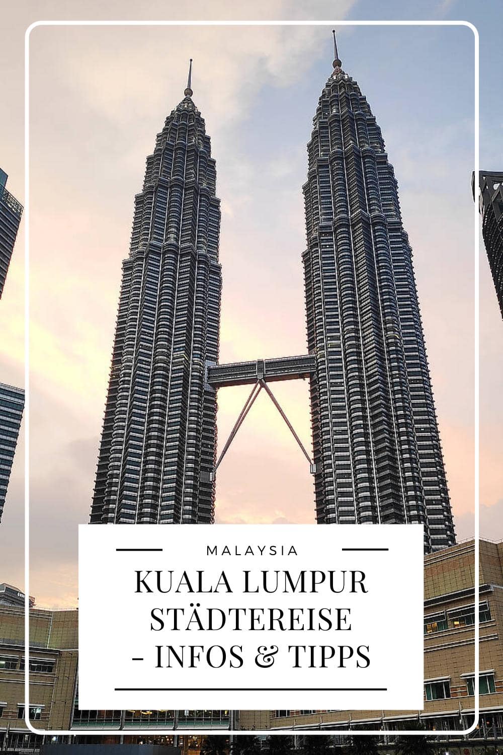 Kuala-Lumpur-Städtereise-Reisetipps Kuala Lumpur Städtereise - Pinterest Pin