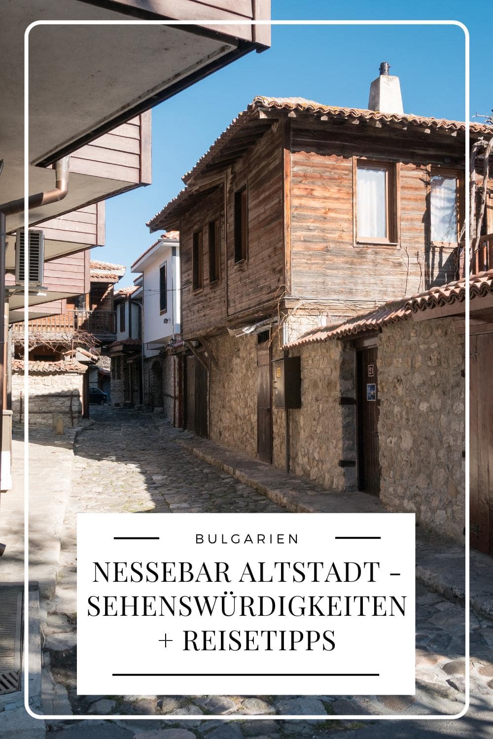 Nessebar-Altstadt-Bulgarien-Sehenswürdigkeiten-Reisetipps Nessebar Altstadt - Pinterest Pin
